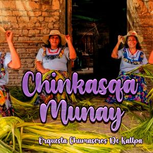Chinkasqa Munay