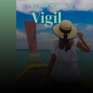 Proficient Vigil