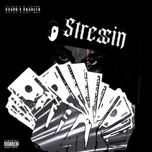 Stressing (feat. Danveer)