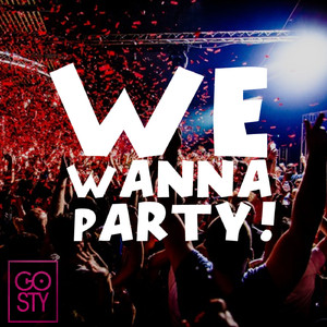 We Wanna Party!