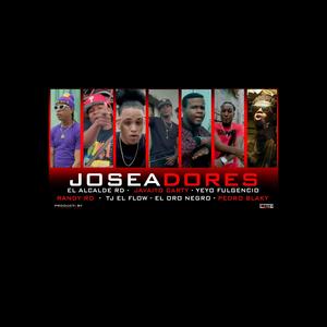 Joseadores (feat. El alcalde rd, Javaito carty, Randy rd, TJ el flow, Yeyo fulgencio & El oro negro)