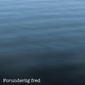 Forunderlig Fred