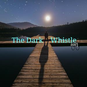 The Dark Whistle