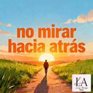 No miraré atras