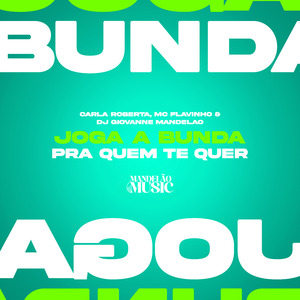 Joga a Bunda pra Quem Te Quer