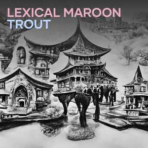 Lexical Maroon Trout