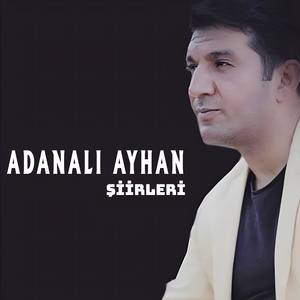 Adanalı Ayhan Şiirleri (Şiirleri)