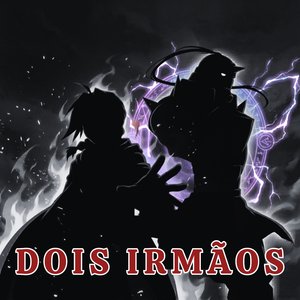 DOIS IRMÃOS (Ed e Al Elric)