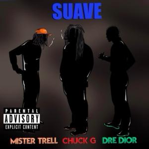 Suave (feat. Chuck G & Dre Dior)