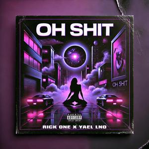 Oh Shit (feat. Yael LNO)