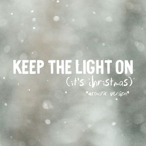 Keep The Light On (It's Christmas) Acoustic Version