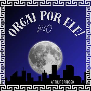 Orgai Por Ele!