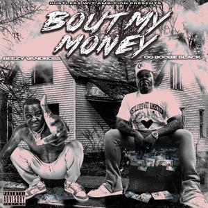 Bout My Money (feat. OG Boobie Black)