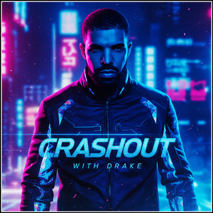 CRASHOUT (with Drake)