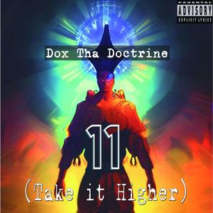 Dox Tha Doctrine -11 (Take It Higher) (feat. BlÜ)