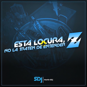 Esta Locura, No La Traten De Entender Z