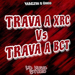 Trava a Xrc Vs Trava a Bct