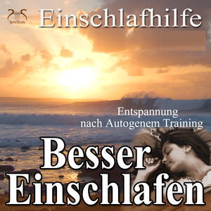 Besser Einschlafen - Entspannung und Einschlafhilfe nach Autogenem Training, Teil 10