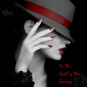 In the Quiet of the Evening