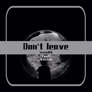 Don't leave(with Kéchie verse)