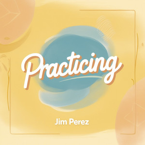 Practicing