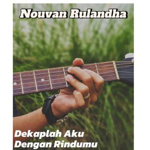 Dekaplah Aku Dengan Rindumu