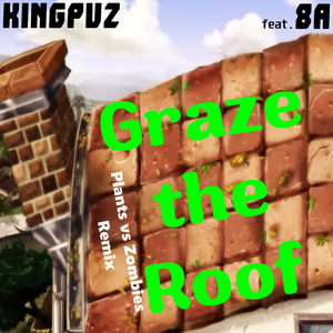 Graze the Roof (Plants vs Zombies Remix)