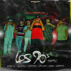 Los 90s (feat. Oiso, Guerly, Kayn K, Jeiman, Lenard & Súbele Trex) (Remix)