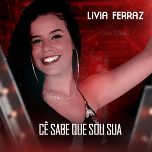 Cê Sabe Que Sou Sua