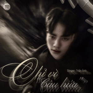 Chỉ Vì Câu Hứa