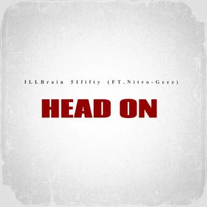 Head On (feat. Nitro-Geez & Sentinal)