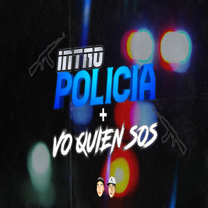 Intro Policia + Vo Quien Sos (Remix)