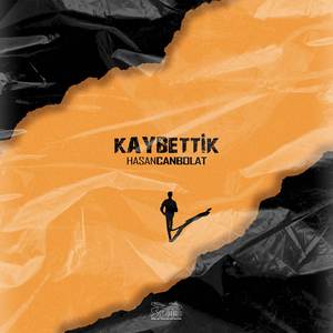 Kaybettik