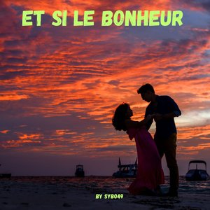 Et si le bonheur