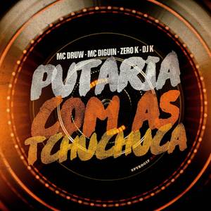 Putaria Com as Tchuchuca