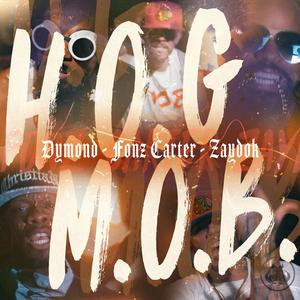 H.O.G. M.O.B. (feat. Dymond, Fonz Carter & Zaydok)