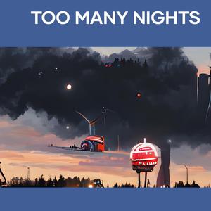 Too Many Nights