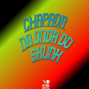 CHAPADA NA ONDA DO SKUNK