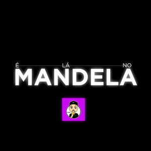 É Lá no Mandela