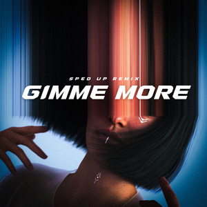 Gimme More (Sped Up) (Remix)