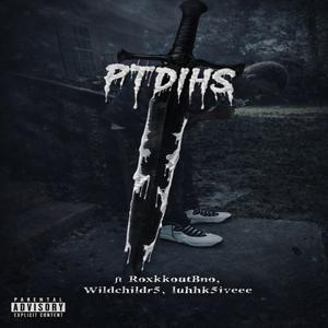 PTDIHS (IMS) (feat. Wildchildr5, RoxkkoutBno & Luhhk5iveee)