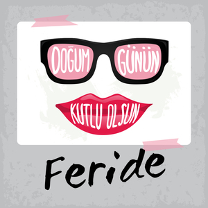 Doğum Günün Kutlu Olsun Feride