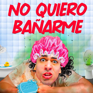 No Quiero Bañarme
