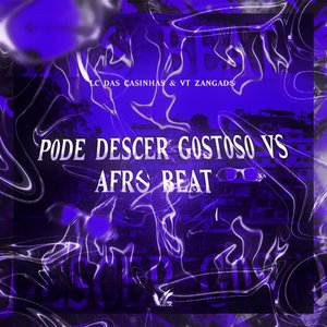 Pode Descer Gostoso Vs Afro Beat