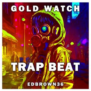 Gold Watch (Atmospheric Hard Trap Beats, Vol. 2 (#3)
