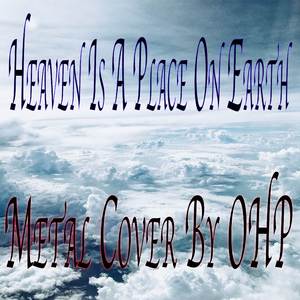 Heaven Is A Place On Earth (Metal Cover)