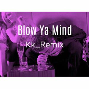 Blow Ya Mind（Mash Up）