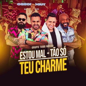 Estou Mal / Tão Só / Teu Charme (Ao Vivo)
