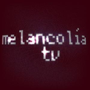 melancolía TV