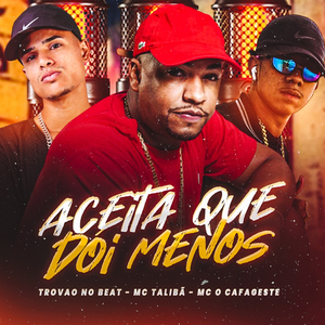 Aceita Que Dói Menos